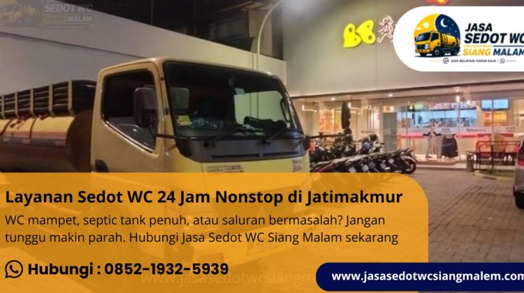Layanan Sedot WC 24 Jam Nonstop di Jatimakmur