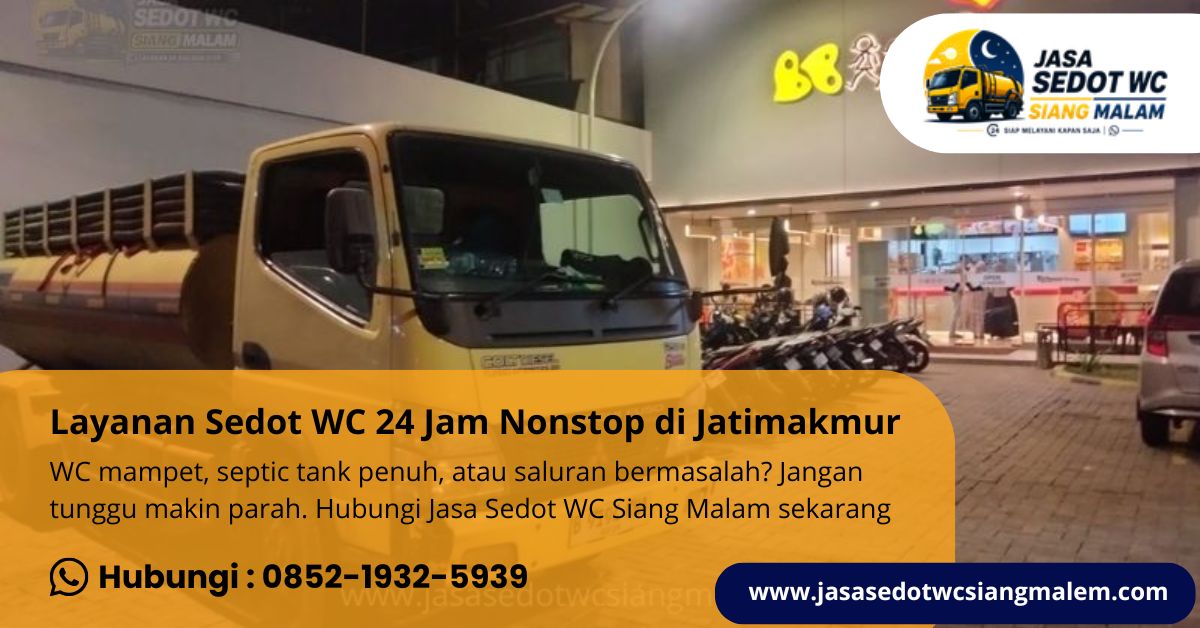 Layanan Sedot WC 24 Jam Nonstop di Jatimakmur